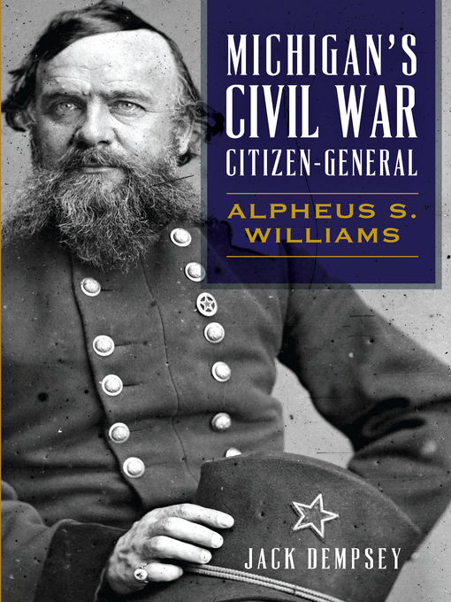 Title details for Michigan's Civil War Citizen-General by Jack Dempsey - Wait list